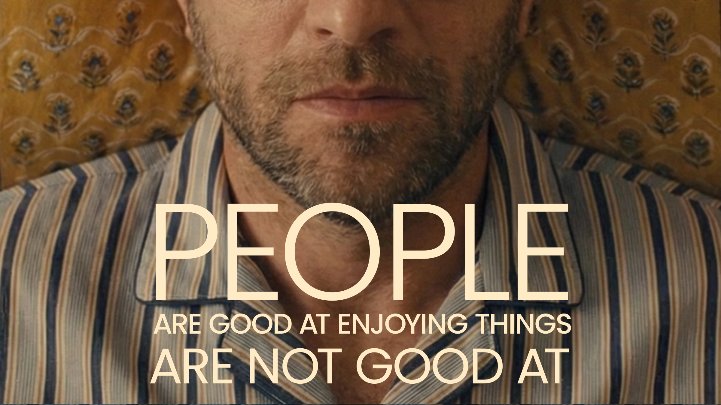 People are good at things they like and are not good at
